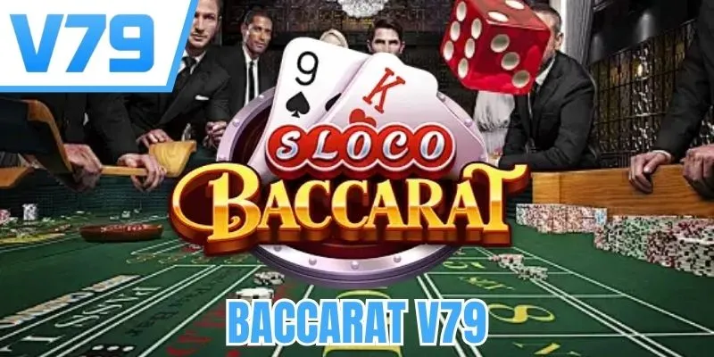 Baccarat V79 - Giải Trí Săn Thưởng Ưu Tú Bùng Nổ 2026