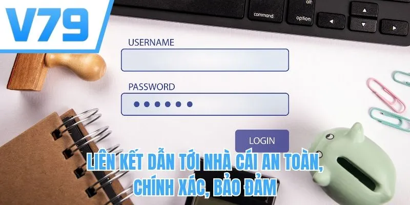 Liên kết dẫn tới nhà cái an toàn, chính xác, bảo đảm