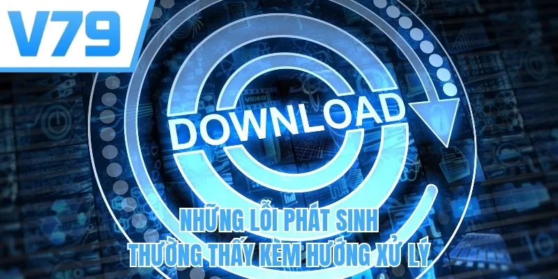 Những lỗi phát sinh thường thấy kèm hướng xử lý