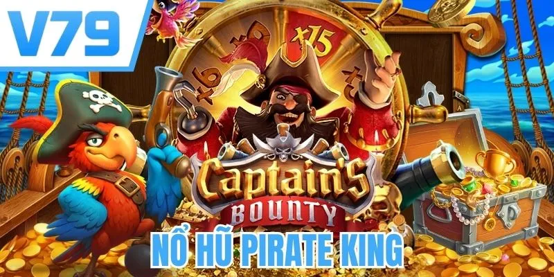 Nổ Hũ Pirate King - Chinh Phục Kho Báu Hấp Dẫn Ngoài Biển