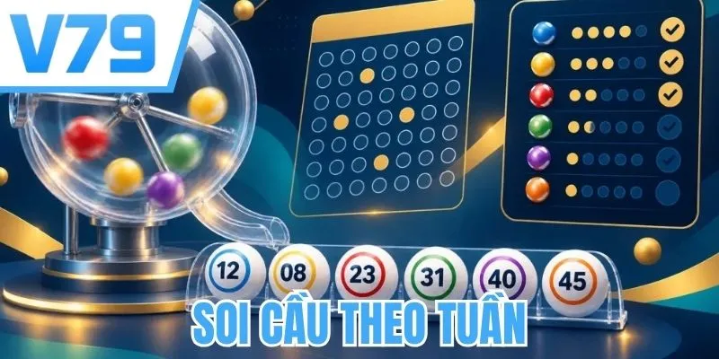 Soi Cầu Theo Tuần - Chiến Thuật Bắt Lô Đề Chuẩn Xác